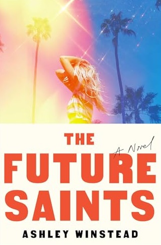 Book Cover of The Future Saints by Ashley Winstead